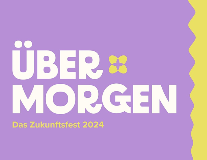 ÜBERMORGEN – Das Zukunftsfest